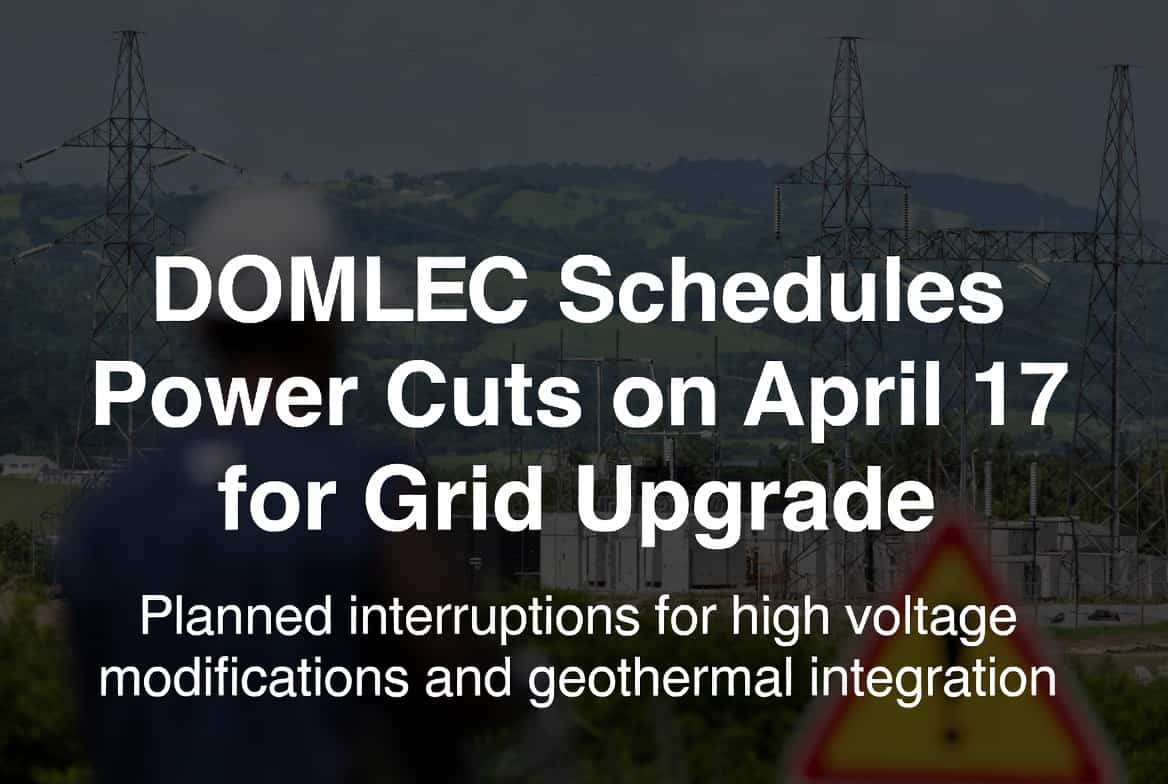 DOMLEC schedules April 17 power cuts for grid upgrade | Dominica News